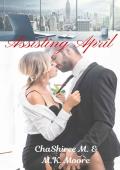 Assisting April: The President''s Daughters, Book Four