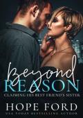 Beyond Reason: Claiming His Best Friend''s Sister