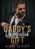 Daddy''s Unexpected Gift (Alpha Billionaire)