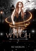 Wandering Witch (The Cursed Coven of Spells Hollow)