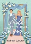 Aisle Come Back to You (Evergreen Grove #1)
