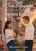 A Fake Engagement with My Sworn Enemy