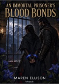 An Immortal Prisoner's Blood Bonds