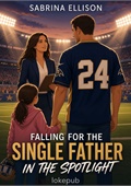 Falling for the Single Father in the Spotlight