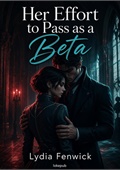 Her Effort to Pass as a Beta
