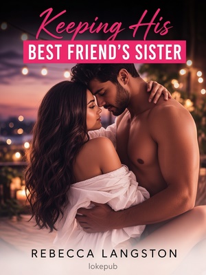 Keeping His Best Friend's Sister