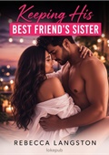Keeping His Best Friend's Sister