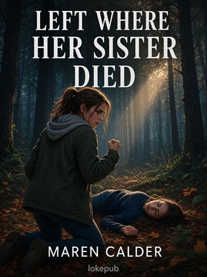 Left Where Her Sister Died