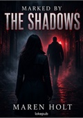 Marked by the Shadows