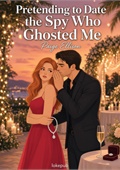Pretending to Date the Spy Who Ghosted Me