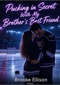 Pucking in Secret With My Brother's Best Friend