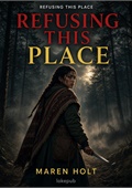 Refusing This Place