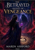 The Betrayed Queen of Vengeance