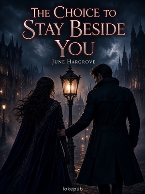 The Choice to Stay Beside You