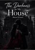 The Darkness in My House