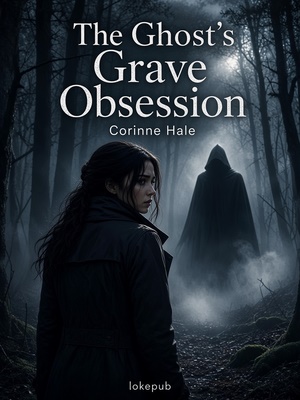 The Ghost's Grave Obsession