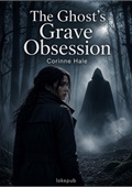 The Ghost's Grave Obsession