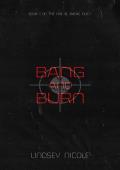 Bang & Burn (The Smoke and Fire Duet #1)