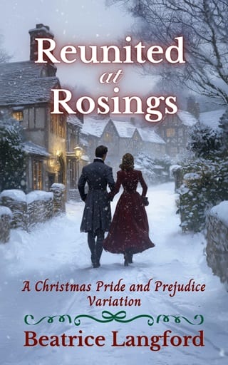 Reunited at Rosings (Sweet Standalone Pride and Prejudice Variations #5)