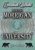 Troubled Student (Morrigan University #2)