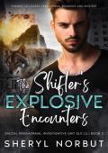 The Shifter’s Explosive Encounters (The Special Paranormal Investigative Unit #2)