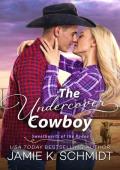 The Undercover Cowboy (Sweethearts of the Rodeo #3)