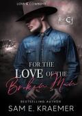 For the Love of the Broken Man (Love & Cowboys #3)