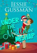 Under the Mistletoe Mishap (Christmas Tree, PA #3)