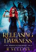 Releasing Darkness (Demons Within #3)