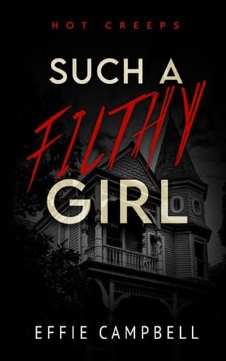Such A Filthy Girl (Hot Creeps #3)
