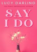 Say I Do (Falling in Love #1)
