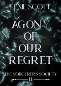 Agony of Our Regret (Sorcerer’s Society #11)