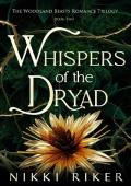 Whispers of the Dryad (The Woodland Beasts Romance Trilogy #2)