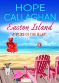 Easton Island: Affairs of the Heart (Easton Island Family Saga #12)