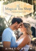 The Magical Tea Shop (Charmed Love #1)