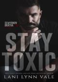 Stay Toxic (Semyonov Bratva #1)