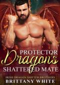 Protector Dragon’s Shattered Mate (Irish Dragon Shifter Brothers #20)