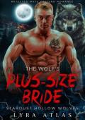 The Wolf’s Plus-Size Bride (Stardust Hollow Wolves #11)