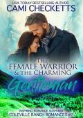 The Female Warrior & The Charming Gentleman (Coleville Ranch #7)