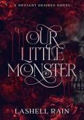 Our Little Monster (Deviant Desires #1)