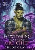 Bewitching the Orc Chief (Silvermist Mates #1)