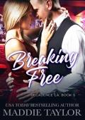 Breaking Free (Decadence LA #5)