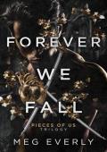 Forever We Fall (Pieces of Us #2)