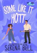 Some Like It Hott (Hott Springs Eternal #3)