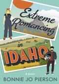 Extreme Romancing in Idaho (Clear Springs Romance #2)