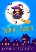 Witch Please (Grimm Mawr)