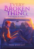 Every Broken Thing (Far From Ruined #1)
