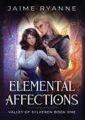 Elemental Affections (Valley of Sylveren #1)