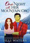 One Night with Her Mountain Orc (Toothsome Monster Romance #1)