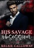 His Savage Obsession (Bloodlines & Betrayal #2)